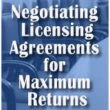 Negotiating Licensing Agreements for Maximum Returns