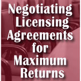Negotiating Licensing Agreements for Maximum Returns