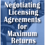 Negotiating Licensing Agreements for Maximum Returns